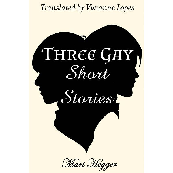 Three Gay Short Stories, Mari Hegger