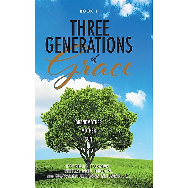 Three Generations of Grace, Flora Bell Dixon Turner, Howard Jerome Ellison