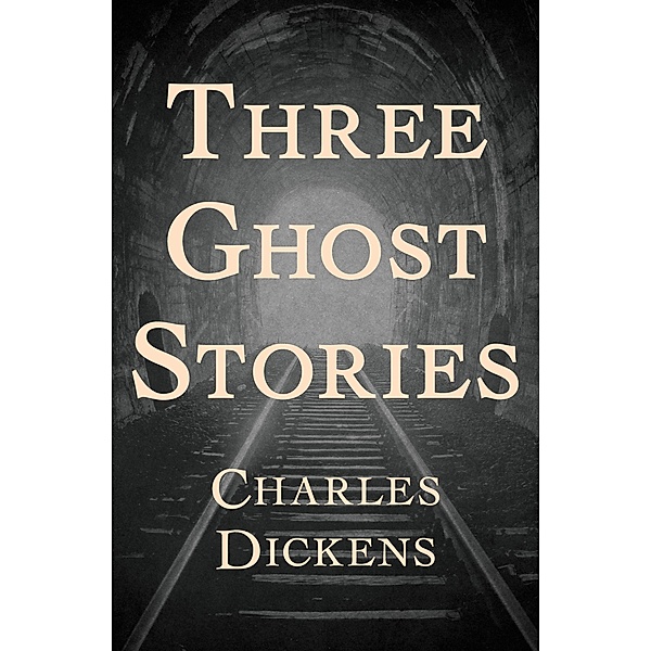 Three Ghost Stories, Charles Dickens
