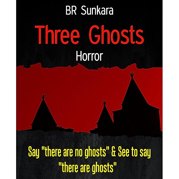 Three Ghosts, Br Sunkara