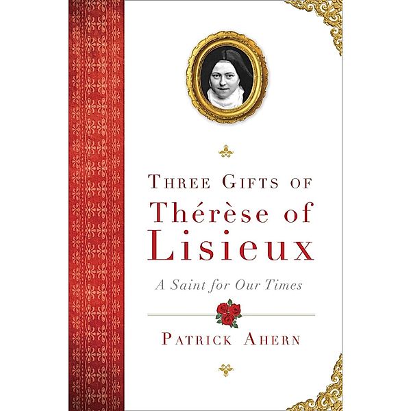 Three Gifts of Therese of Lisieux, Patrick Ahern