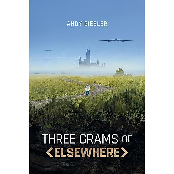 Three Grams of Elsewhere, Andy Giesler