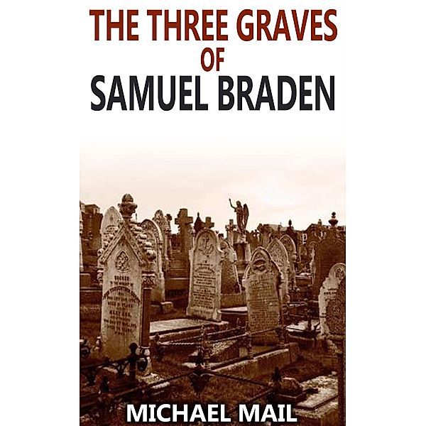 Three Graves of Samuel Braden, Michael Mail