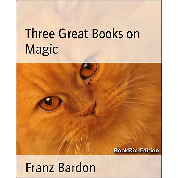 Three Great Books on Magic, Franz Bardon