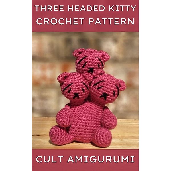 Three Headed Kitty Crochet Pattern, Chy Yffone