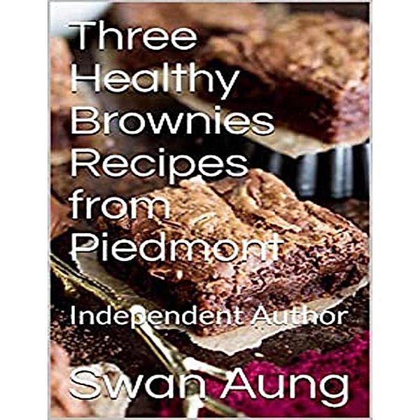 Three Healthy Brownies Recipes from Piedmont, Swan Aung