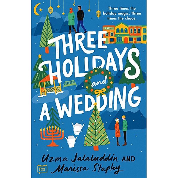 Three Holidays and a Wedding, Uzma Jalaluddin, Marissa Stapley