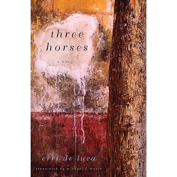 Three Horses, Erri De Luca