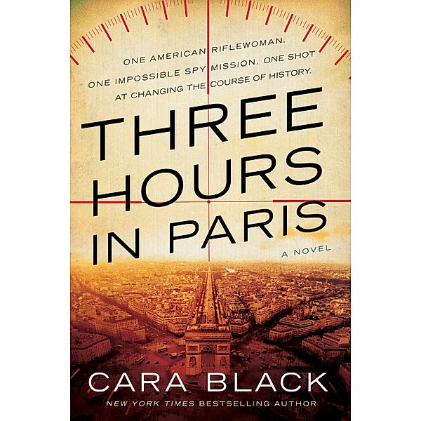 Three Hours in Paris / A Kate Rees WWII Novel Bd.1, Cara Black