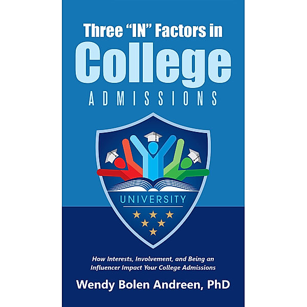 Three “In” Factors in College Admissions, Wendy Bolen Andreen