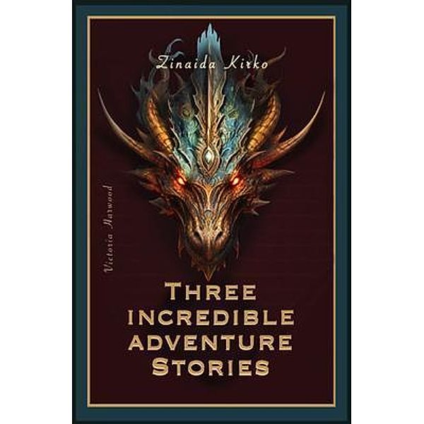 Three Incredible adventure stories, Zinaida Kirko