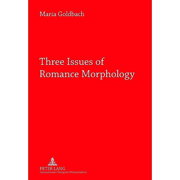 Three Issues of Romance Morphology, Maria L. Goldbach