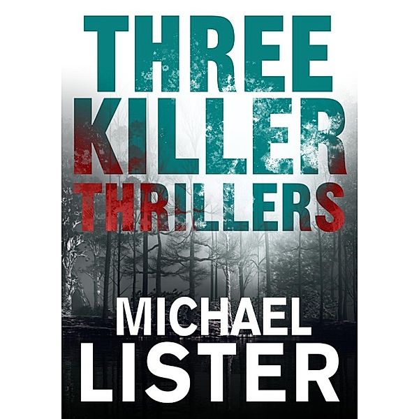 Three Killer Thrillers, Michael Lister