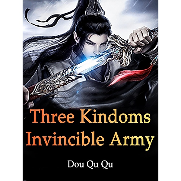 Three Kindoms: Invincible Army / Funstory, Dou QuQu