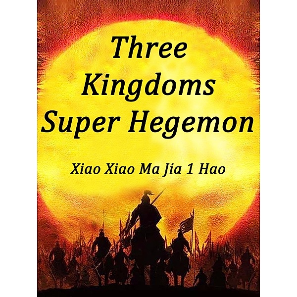 Three Kingdoms: Super Hegemon / Funstory, Xiao XiaoMaJiaHao