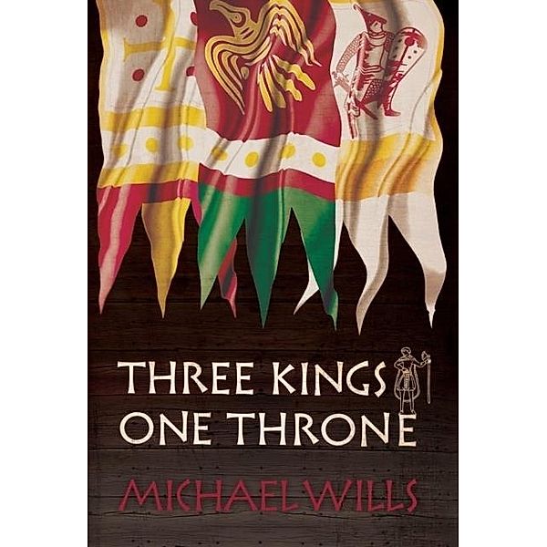Three Kings - One Throne / SilverWood Books, Michael Wills