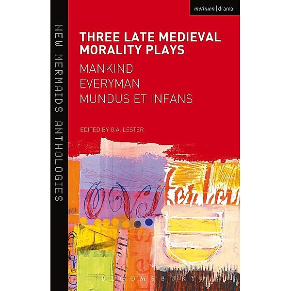 Three Late Medieval Morality Plays: Everyman, Mankind and Mundus et Infans