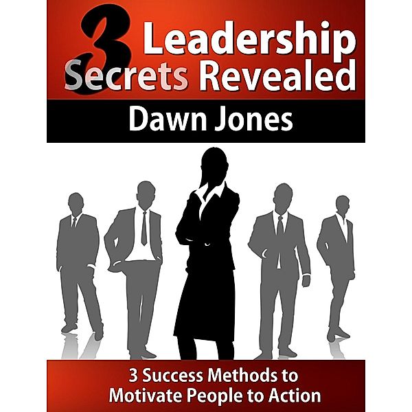 Three Leadership Secrets Revealed / AudioInk Publishing, Dawn Jones