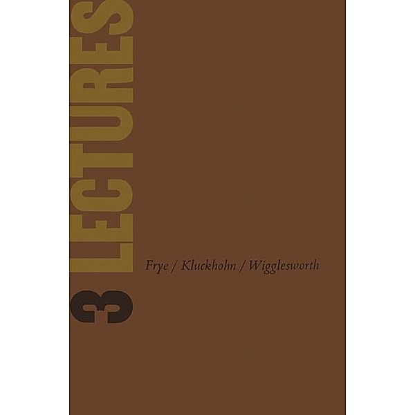 Three Lectures, Northrop Frye, Clyde Kluckhohn, V. B. Wigglesworth