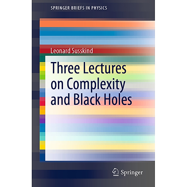 Three Lectures on Complexity and Black Holes, Leonard Susskind