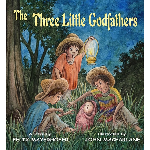 Three Little Godfathers / Fideli Publishing, Inc., Felix Mayerhofer