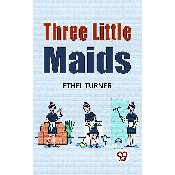 Three Little Maids, Ethel Turner