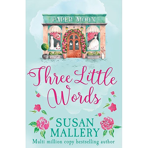 Three Little Words (A Fool's Gold Novel, Book 12), Susan Mallery