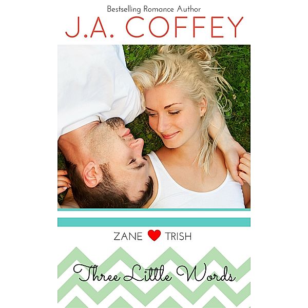 Three Little Words (Love by the Numbers, #3) / Love by the Numbers, J. A. Coffey