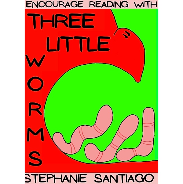 Three Little Worms, Stephanie Santiago