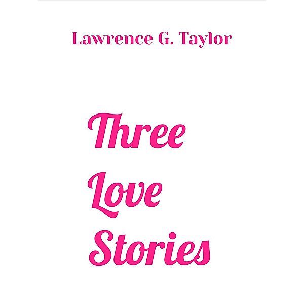 Three Love Stories, Lawrence Taylor