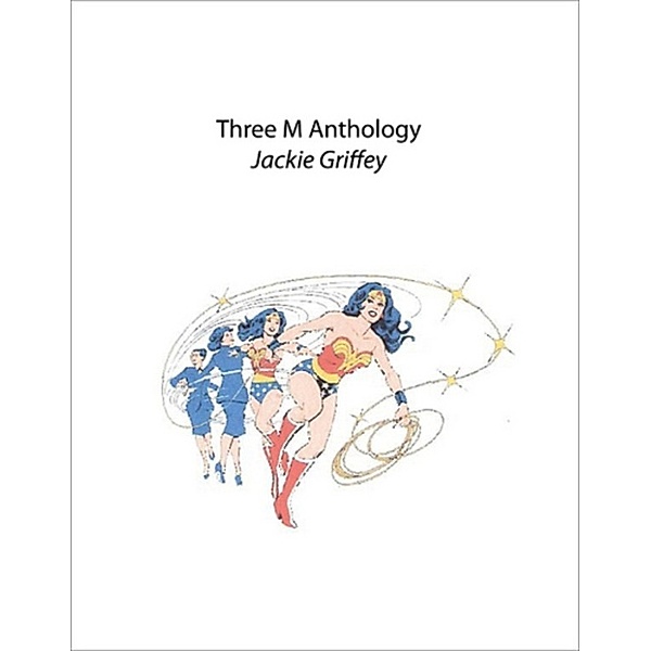 Three M Anthology, Jackie Griffey