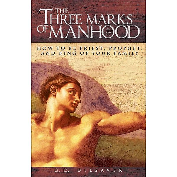 Three Marks of Manhood, G. C. Dilsaver