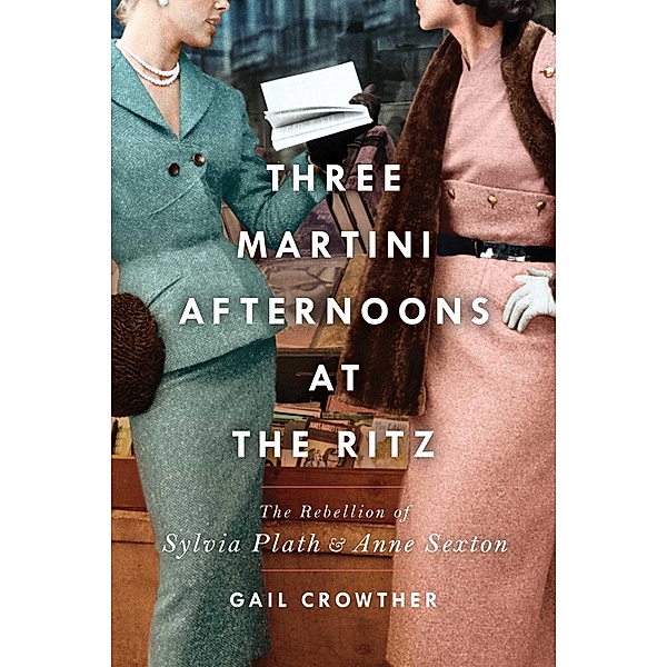 Three-Martini Afternoons at the Ritz, Gail Crowther