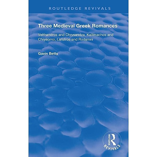 Three Medieval Greek Romances, Gavin Betts