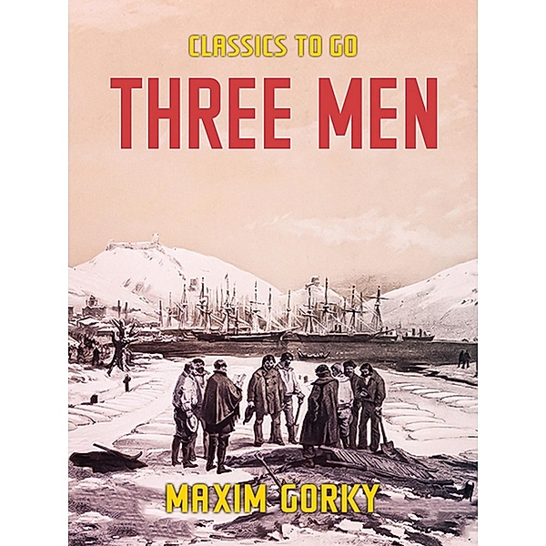 Three Men, Maxim Gorky