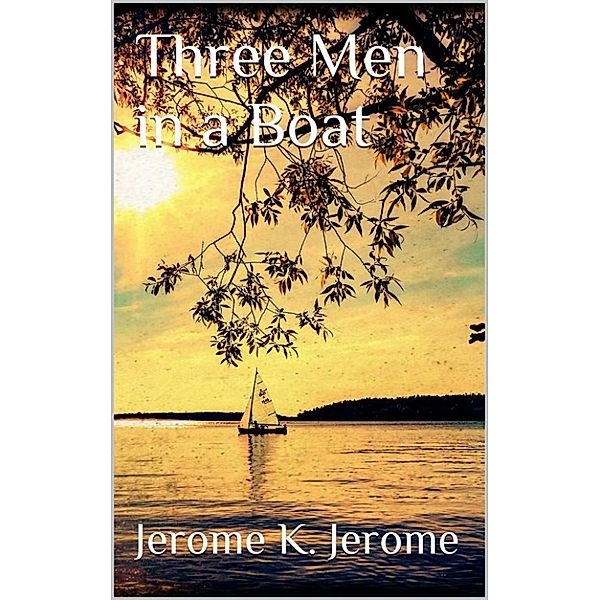 Three Men in a Boat, Jerome K. Jerome