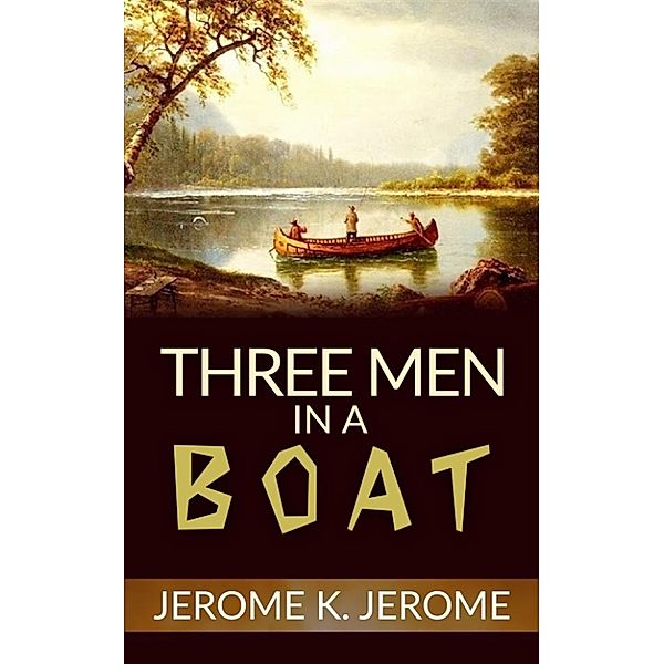 Three Men in a Boat, Jerome K. Jerome