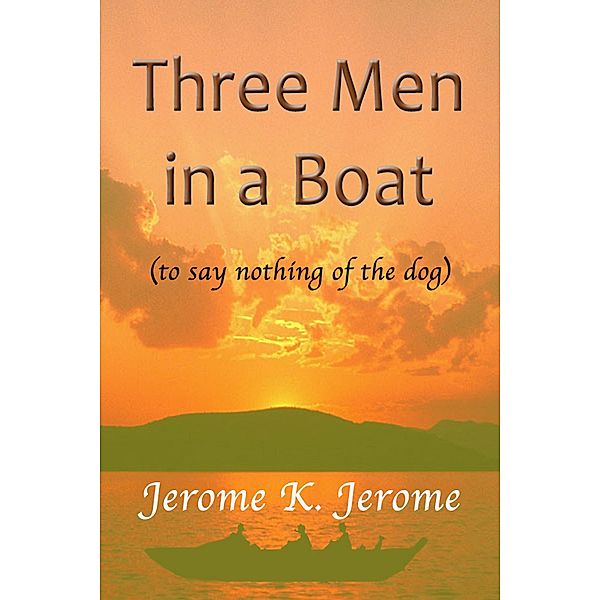 Three Men in a Boat, Jerome K. Jerome