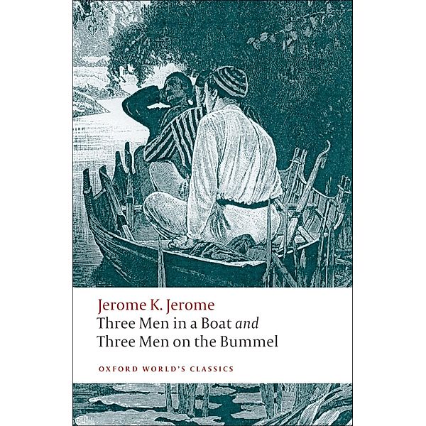 Three Men in a Boat and Three Men on the Bummel / Oxford World's Classics, Jerome K. Jerome