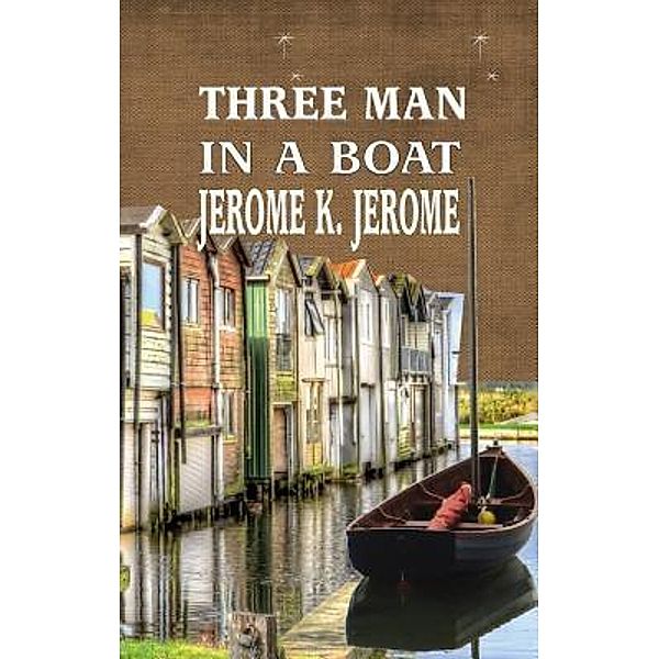 Three Men in a Boat / iBoo Classic Series Bd.19, Jerome K. Jerome
