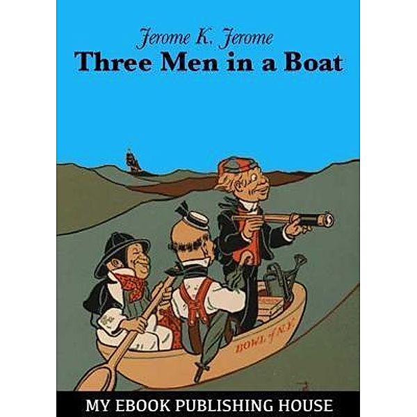 Three Men in a Boat / SC Active Business Development SRL, Jerome K. Jerome