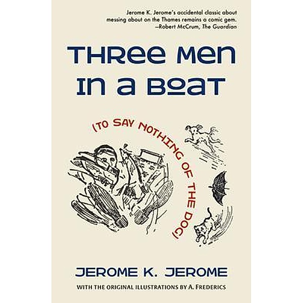 Three Men in a Boat (To Say Nothing of the Dog) / Warbler Classics, Jerome K. Jerome