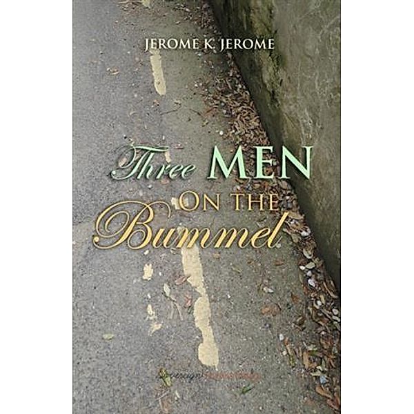 Three Men on The Bummel, Jerome K Jerome