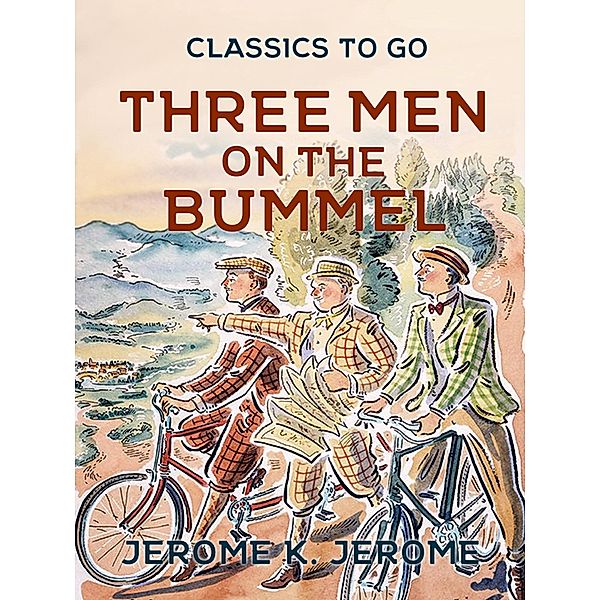 Three Men on the Bummel, Jerome K. Jerome