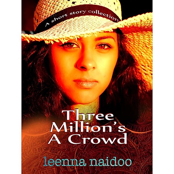 Three Million's A Crowd, Leenna Naidoo