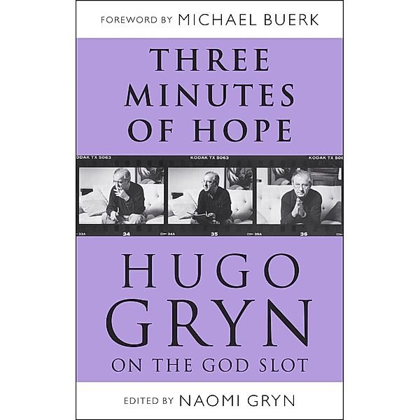 Three Minutes of Hope: Hugo Gryn on The God Slot, Hugo Gryn