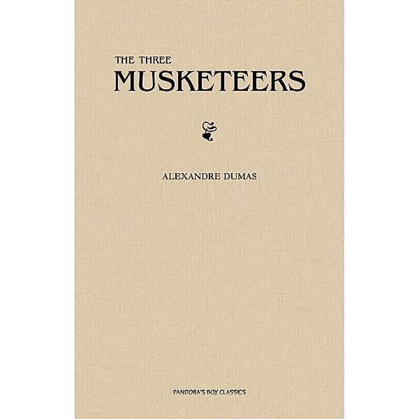 Three Musketeers / Pandora's Box Classics, Dumas Alexandre Dumas