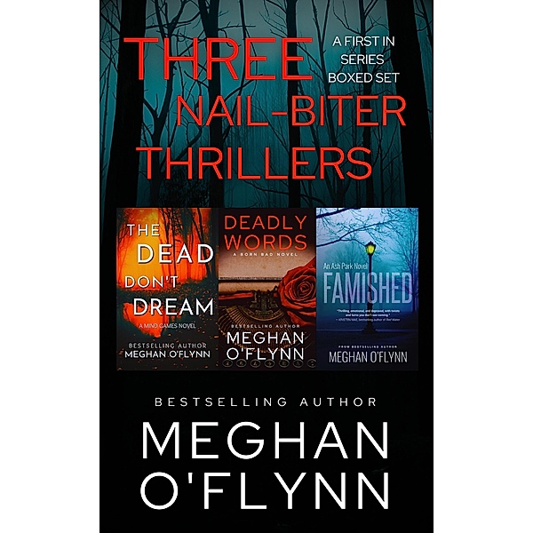 Three Nail-Biter Thrillers: A First in Series Boxed Set, Meghan O'Flynn