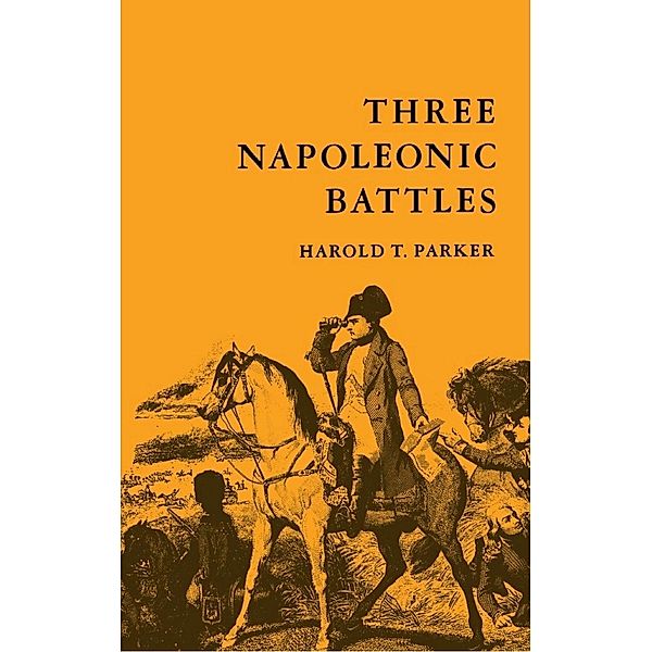 Three Napoleonic Battles, Parker Harold T. Parker