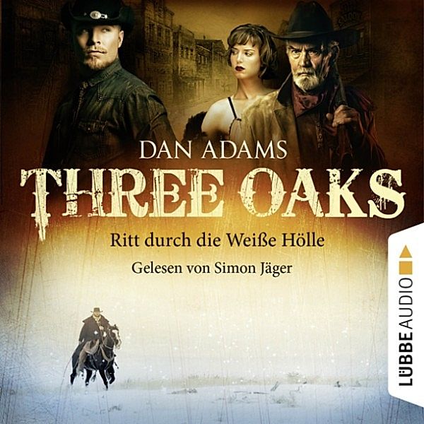 Three Oaks - 1 - Ritt durch die weiße Hölle, Dan Adams